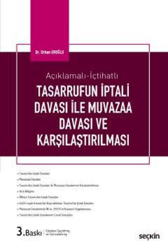 Açıklamalı-İçtihatlı Tasarrufun İptali Davası ile Muvazaa Davası ve Karşılaştırılması Dr. Orhan Eroğlu Temmuz 2022 - Seçkin Yayıncılık