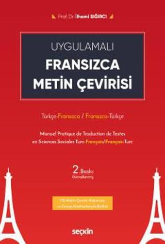 Uygulamalı Fransızca Metin Çevirisi Türkçe - Fransızca / Fransızca - Türkçe Prof. Dr. İlhami Sığırcı Eylül 2022 / 2. Bas - Seçkin Yayıncılık