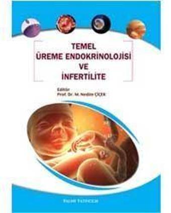 Palme Yayınevi Temel Üreme Endokrinolojisi Ve İnfertilite Kitabı - Palme Yayınları