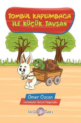 Tombul Kaplumbağa ile Küçük Tavşan - Ömer Özcan - Akıllı Zebra