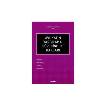 Avukatın Yargılama Sürecindeki Hakları Filiz Berberoğlu Yenipınar 29 2018/03 - Seçkin Yayıncılık