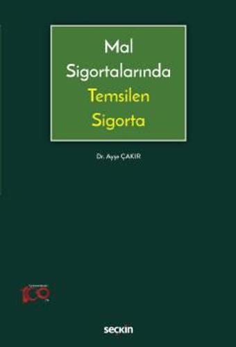 Mal Sigortalarında Temsilen Sigorta Dr. Ayşe Çakır 1. Baskı, Temmuz 2023 - Seçkin Yayıncılık