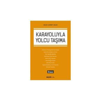 Karayoluyla Yolcu Taşıma (2. Baskı) Çelik Ahmet Çelik 2019/11 - Seçkin Yayıncılık