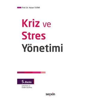 Kriz ve Stres Yönetimi (5. Baskı) Hasan Tutar 2021/01 - Seçkin Yayıncılık