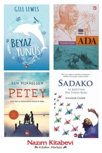 Petey - Ben Mikaelsen & Sadako - Eleanor Coerr & Ada - Thedore Taylor & Beyaz Yunus - Gill Lewis - Beyaz Balina Yayınları
