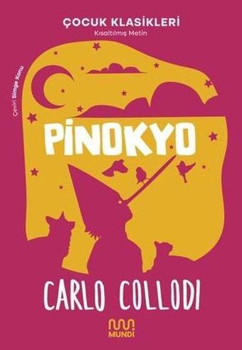 Pinokyo - Kısaltılmış Metin Çocuk Klasikleri - Carlo Collodi - Mundi