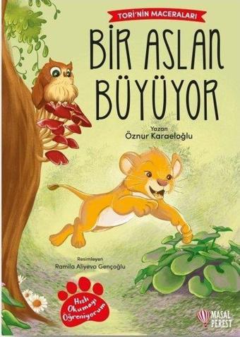 Bir Aslan Büyüyor - Tori'nin Maceraları - Hızlı Okumayı Öğreniyorum - Öznur Karaeloğlu - Masalperest