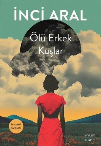 Ölü Erkek Kuşlar - İnci Aral - Everest Yayınları