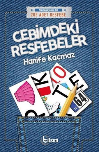 Cebimdeki Resfebeler - Yeni Başlayanlar İçin 202 Adet Resfebe - Hanife Kaçmaz - Tılsım Yayınevi
