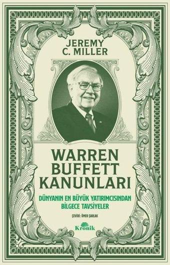 Warren Buffett Kanunları - Dünyanın En Büyük Yatırımcısından Bilgece Tavsiyeler - Jeremy C. Miller - Kronik Kitap