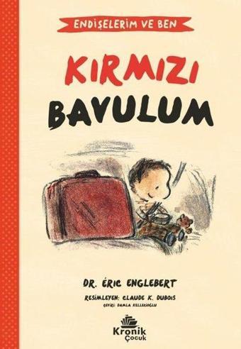 Kırmızı Bavulum - Endişelerim ve Ben 2 - Eric Englebert - Kronik Kitap