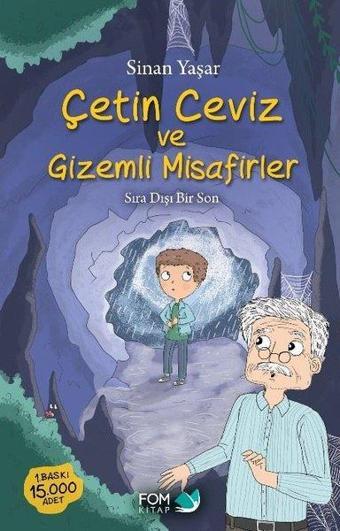 Çetin Ceviz ve Gizemli Misafirler - Sıra Dışı Bir Son - Sinan Yaşar - Fom Kitap