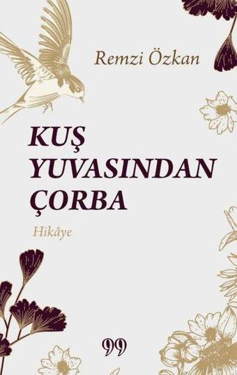 Kuş Yuvasından Çorba - Remzi Özkan - Doksan Dokuz Yayınları