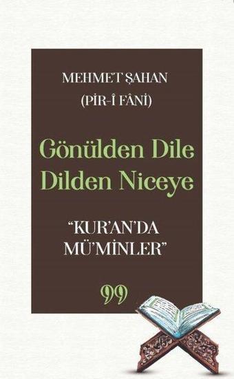 Gönülden Dile Dilden Niceye - Kur'an'da Mü'minler - Mehmet Şahan - Doksan Dokuz Yayınları