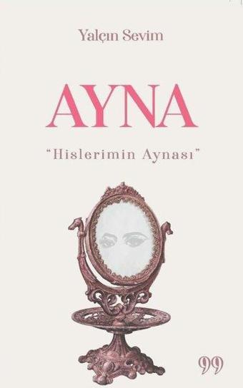 Ayna-Hislerimin Aynası - Yalçın Sevim - Doksan Dokuz Yayınları