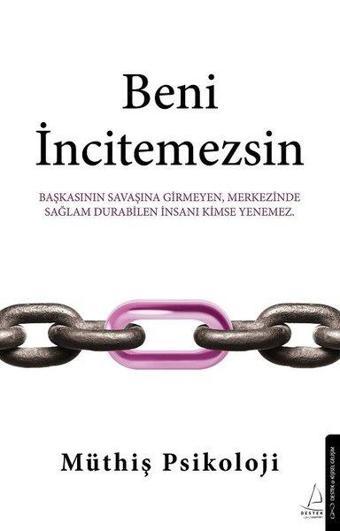 Beni İncitemezsin - Müthiş Psikoloji - Destek Yayınları