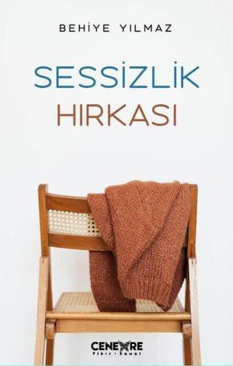 Sessizlik Hırkası - Behiye Yılmaz - Cenevre Fikir Sanat