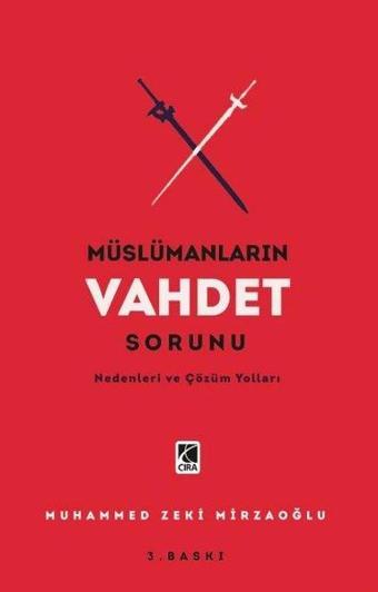 Müslümanların Vahdet Sorunu - Nedenleri ve Çözüm Yolları - Muhammed Zeki Mirzaoğlu - Çıra Yayınları