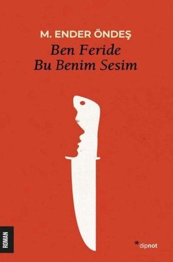 Ben Feride Bu Benim Sesim - M. Ender Öndeş - Dipnot