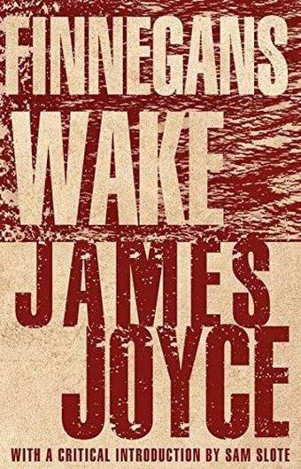 Finnegans Wake : Annotated Edition with an introduction by Dr Sam Slote of Trinity College Dublin - James Joyce - Alma Books