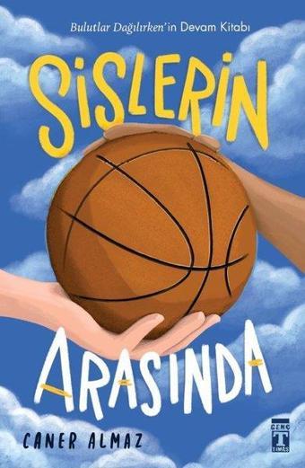 Sislerin Arasında - Genç Timaş