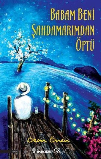 Babam Beni Şahdamarımdan Öptü - İnkılap Kitabevi Yayınevi