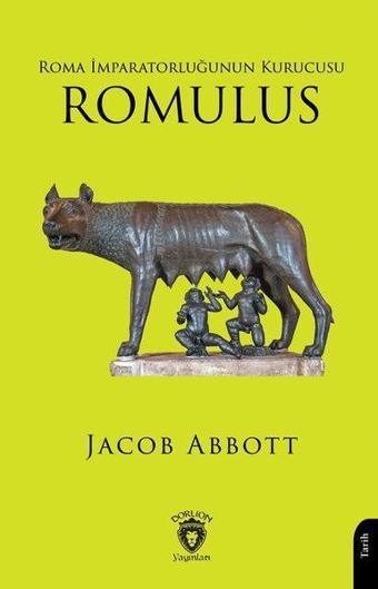 Roma İmparatorluğunun Kurucusu Romulus - Dorlion Yayınevi
