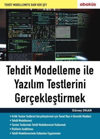 Tehdit Modelleme İle Yazılım Testlerini Gerçekleştirmek - Güneş Okan - Abaküs Kitap