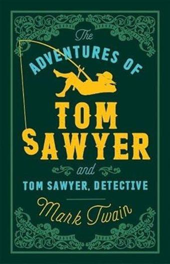 The Adventures of Tom Sawyer and Tom Sawyer Detective - Mark Twain - Alma Books