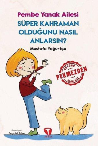 Süper Kahraman Olduğunu Nasıl Anlarsın? - Pembe Yanak Ailesi - Mustafa Yoğurtçu - Turkuvaz Çocuk