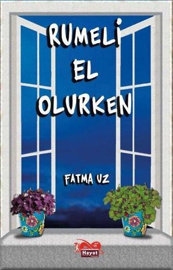 Rumeli El Olurken - Fatma Uz - Hayat Özlem Kayalı Yayınları