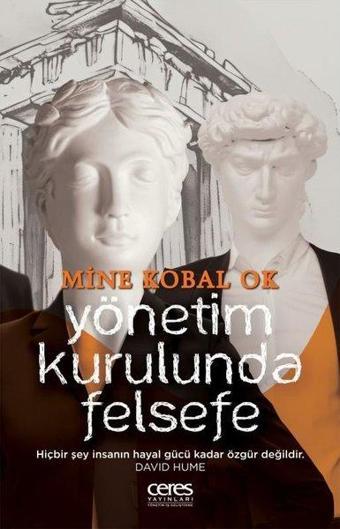 Yönetim Kurulunda Felsefe - Mine Kobal Ok - Ceres Yayınları