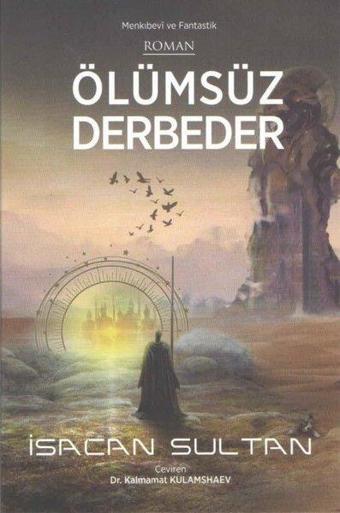 Ölümsüz Derbeder - Menkıbevi ve Fantastik Roman - İsacan Sultan - Kültür Ajans Tanıtım ve Organizasyo