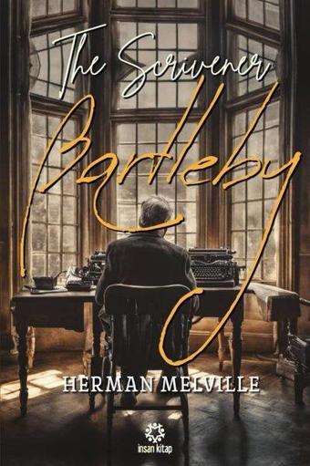 Bartleby The Scrivener - Herman Melville - İnsan Kitap