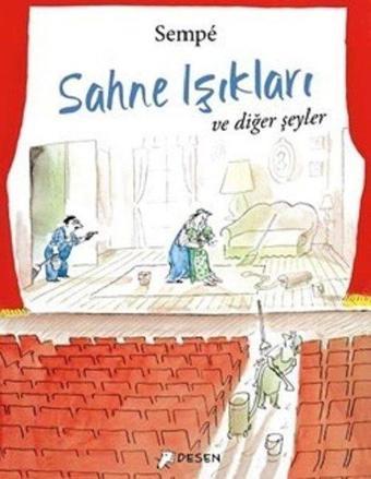 Sahne Işıkları ve Diğer Şeyler - Jean-Jacques Sempe - Desen Yayınları