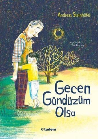 Gecen Gündüzüm Olsa - Andreas Steinhöfel - Tudem Yayınları