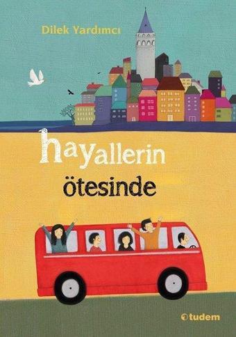 Hayallerin Ötesinde - Dilek Yardımcı - Tudem Yayınları