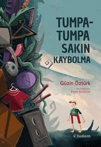 Tumpatumpa Sakın Kaybolma - Güzin Öztürk - Tudem Yayınları