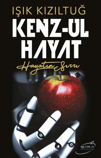 Kenz-ul Hayat - Hayatın Sırrı - Işık Kızıltuğ - Şira Yayınları