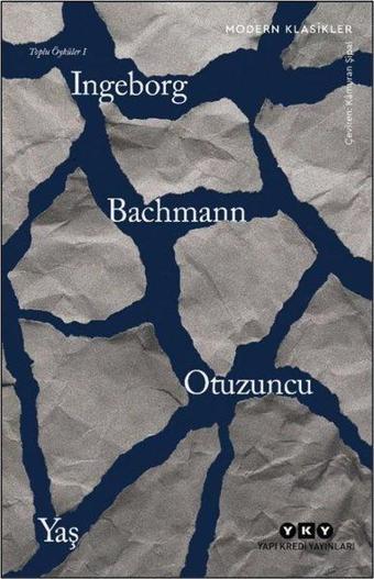 Otuzuncu Yaş-Toplu Öyküler 1 - Modern Klasikler - Ingeborg Bachmann - Yapı Kredi Yayınları