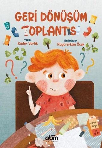 Geri Dönüşüm Toplantısı - Kader Varlık - Abm Yayınevi