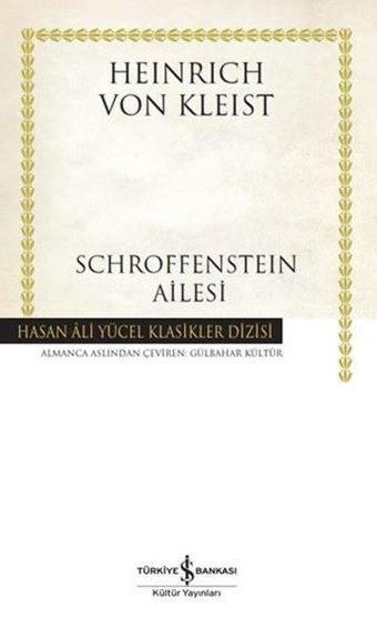 Schroffenstein Ailesi-Hasan Ali Yücel Klasikler Dizisi - Heinrich Von Kleist - İş Bankası Kültür Yayınları