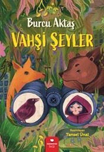 Vahşi Şeyler - Burcu Aktaş - Redhouse Kidz Yayınları