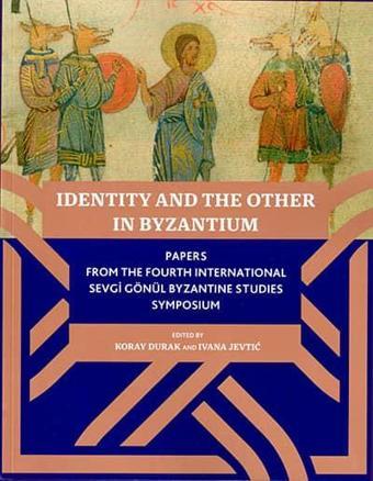 Identity and the Other in Byzantium - Koç Üniversitesi Yayınları