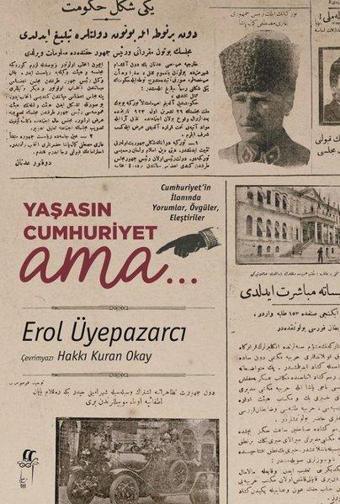 Yaşasın Cumhuriyet Ama.. - Erol Üyepazarcı - Oğlak Yayıncılık