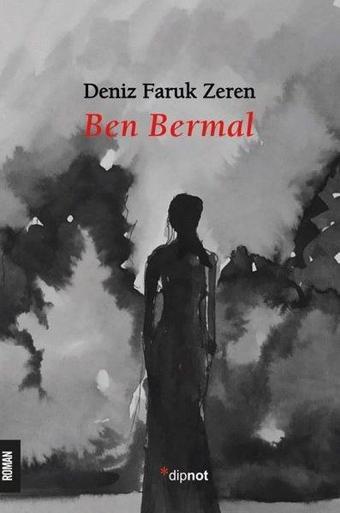 Ben Bermal - Deniz Faruk Zeren - Dipnot