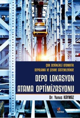 Depo Lokasyon Atama Optimizasyonu - Çok Derinlikli Otomatik Depolama ve Çekme Sistemlerinde - Kriter