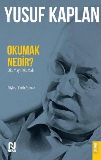 Okumak Nedir? Okumayı Okumak - Yusuf Kaplan - Nesil Yayınları