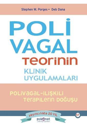 Polivagal Teorinin Klinik Uygulamaları: Polivagal - İlişkili Terapilerin Doğuşu - Deb Dana - Psikonet