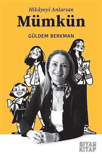 Mümkün - Hikayeyi Anlarsan - Güldem Berkman - Siyah Kitap